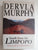 South from the Limpopo: Travels through South Africa By Dervla Murphy