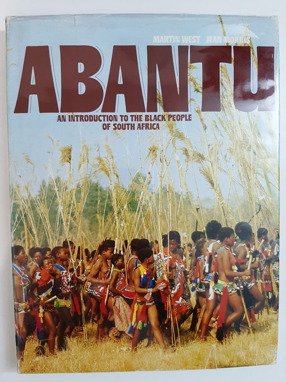 Abantu: An Introduction To The Black People Of South Africa By Martin West, Jean Morris