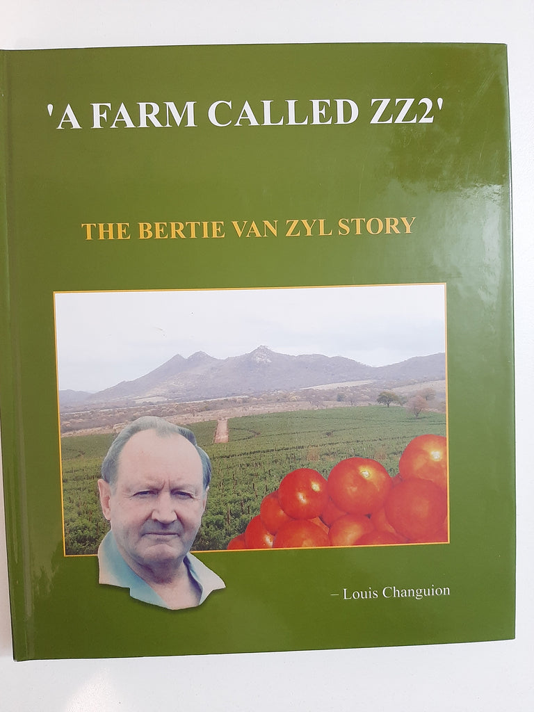 A Farm Called ZZ2: The Bertie Van Zyl Story By Louis Changuion
