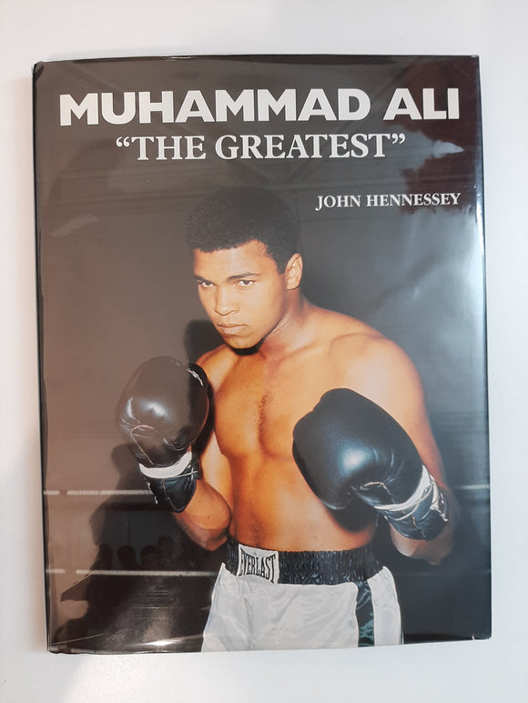 Muhammad Ali : The Greatest By John Hennessey