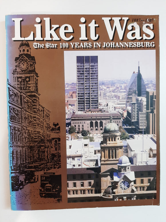 Like It Was: The Star 100 Years In Johannesburg By James Clarke