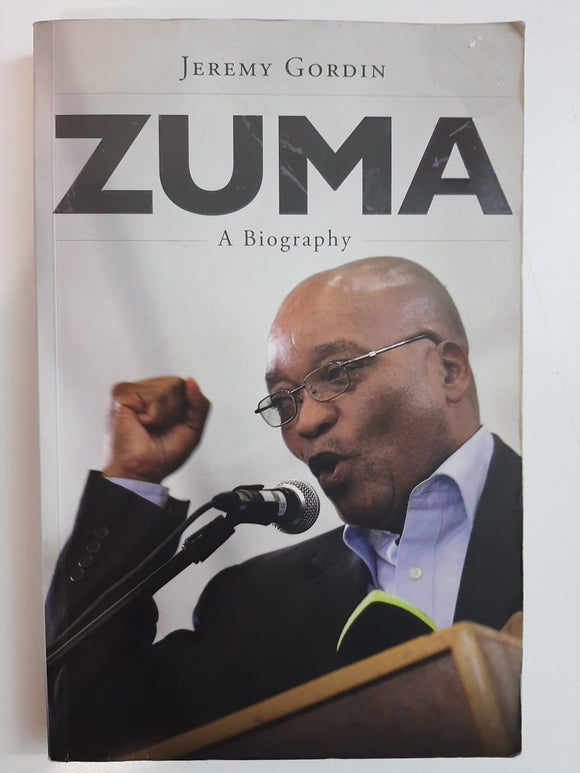Zuma: A Biography By Jeremy Gordin