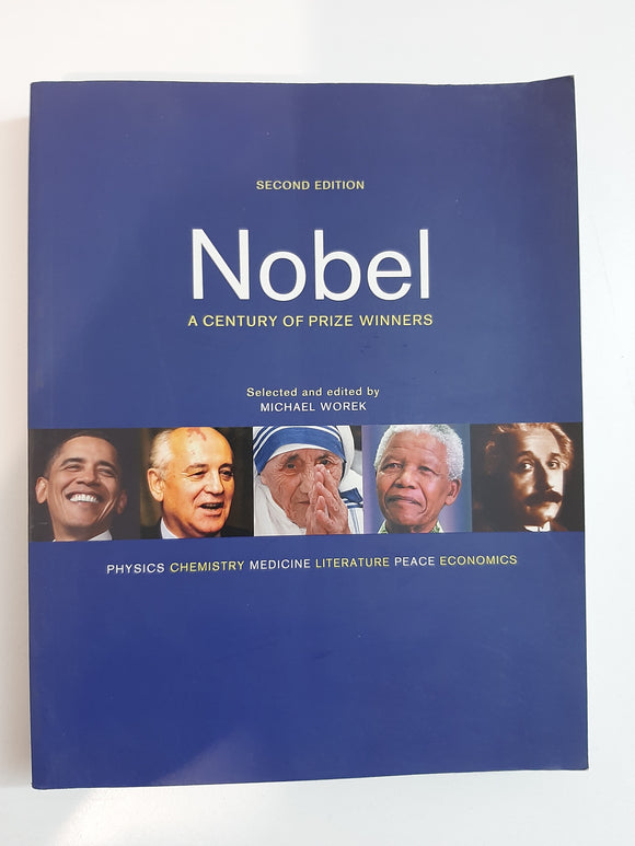 Nobel: A Century Of Prize Winners By Michael Worek