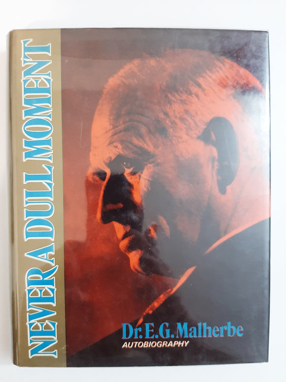 Never A Dull Moment By Dr. E.G. Malherbe