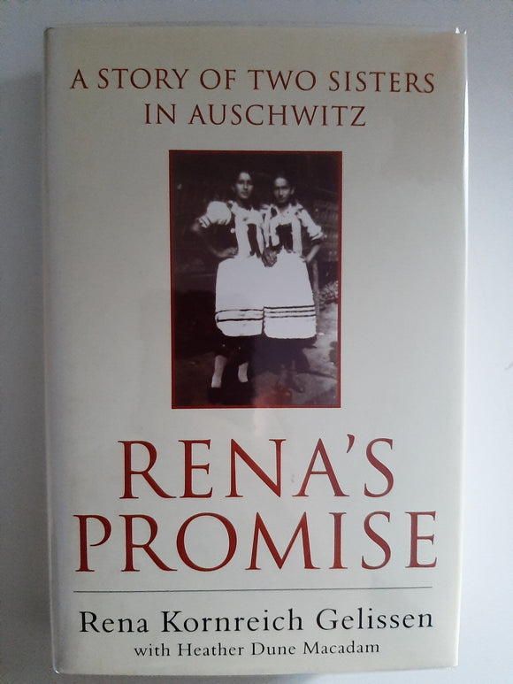 Rena's Promise: A Story Of Two Sisters In Auschwitz By Rena Kornreich Gelissen & Heather Dune Macadam