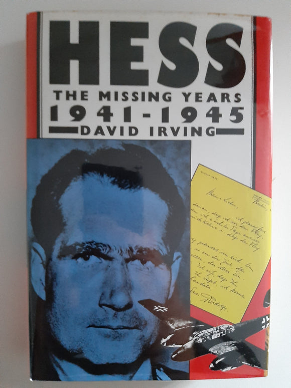 Hess: The Missing Years, 1941-1945 By David Irving