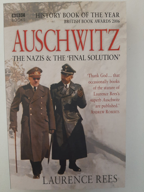 Auschwitz : The Nazis & The 'Final Solution' By Laurence Rees