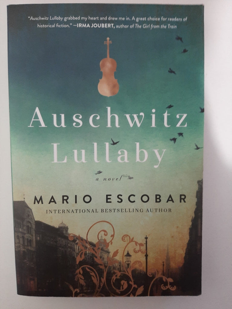 Auschwitz Lullaby: A Novel By Mario Escobar