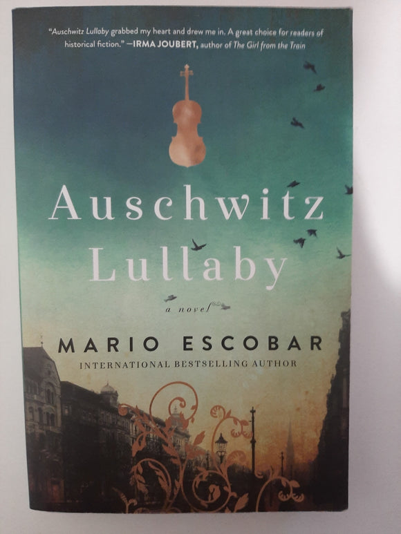 Auschwitz Lullaby: A Novel By Mario Escobar
