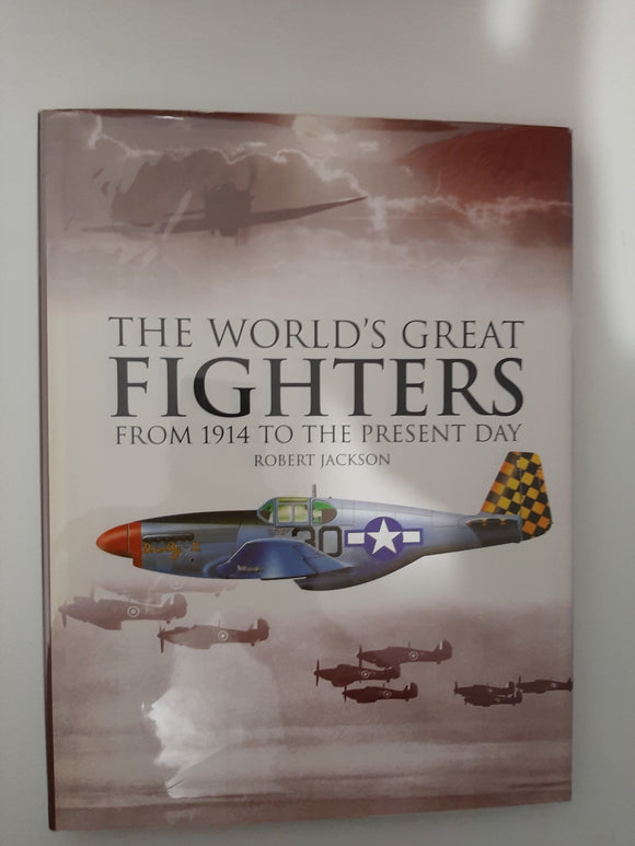 The World's Great Fighters From 1914 To The Present Day By Robert Jackson