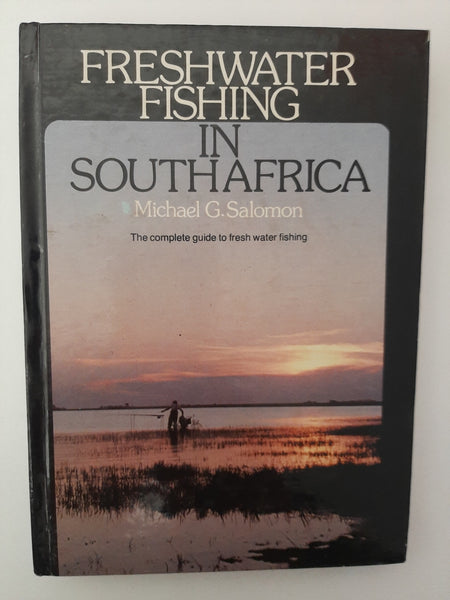Freshwater fishing in South Africa: The complete guide to fresh water fishing By Michael G. Salomon