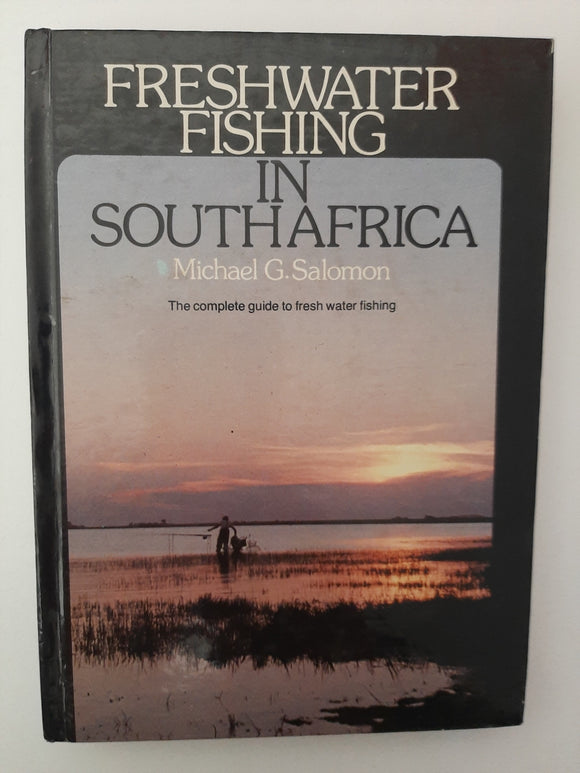 Freshwater fishing in South Africa: The complete guide to fresh water fishing By Michael G. Salomon