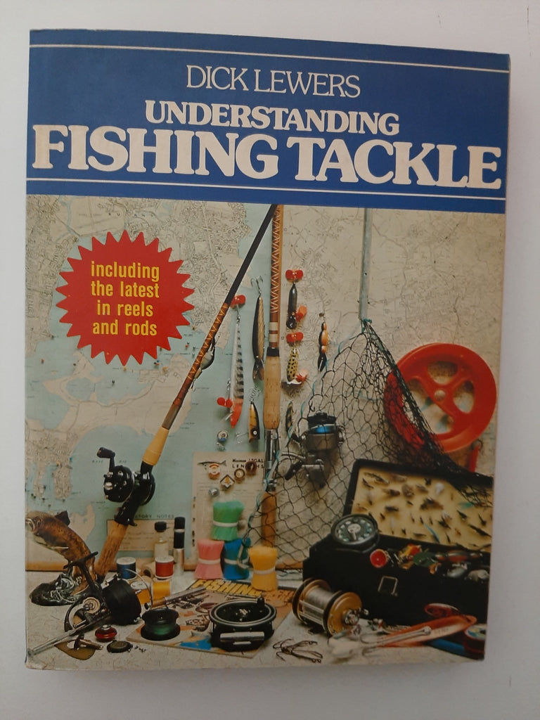 Understanding Fishing Tackle By Dick Lewers