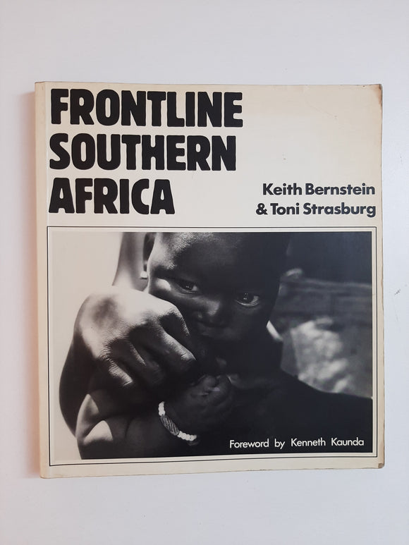 Frontline Southern Africa By Keith Bernstein & Toni Strasburg
