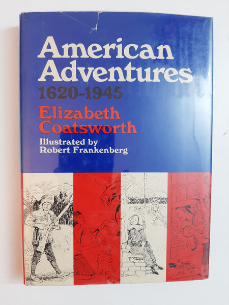 American Adventures 1620-1945 By Elizabeth Coatsworth