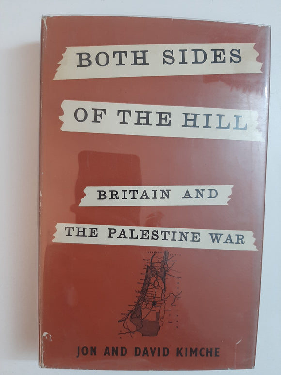Both Sides Of The Hill, Britain And The Palestine War By Jon And David Kimche