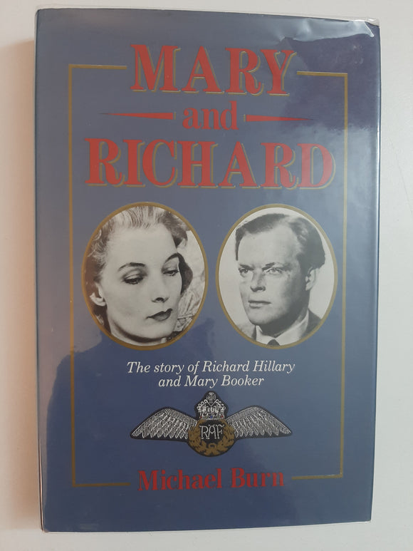 Mary and Richard : The Story of Richard Hillary and Mary Booker by Michael Burn