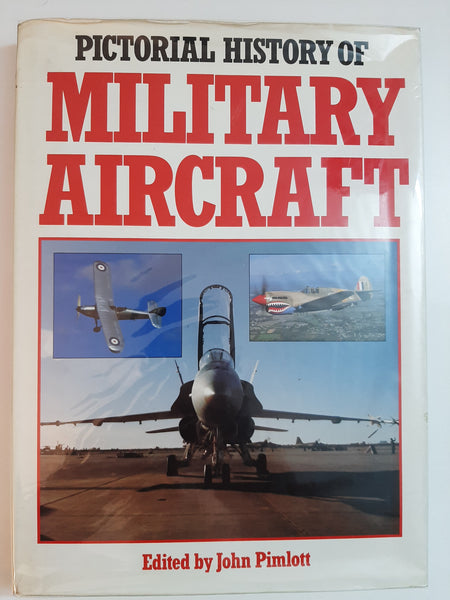 Pictorial History of Military Aircraft By John Pimlott