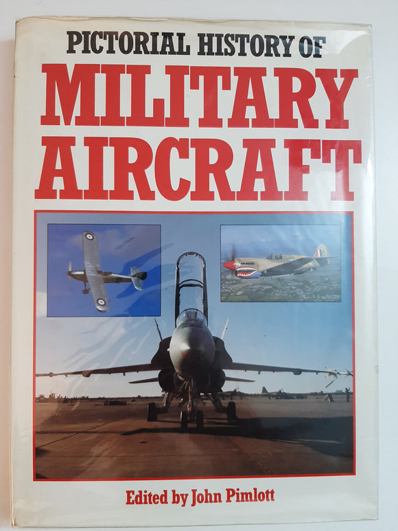 Pictorial History of Military Aircraft By John Pimlott