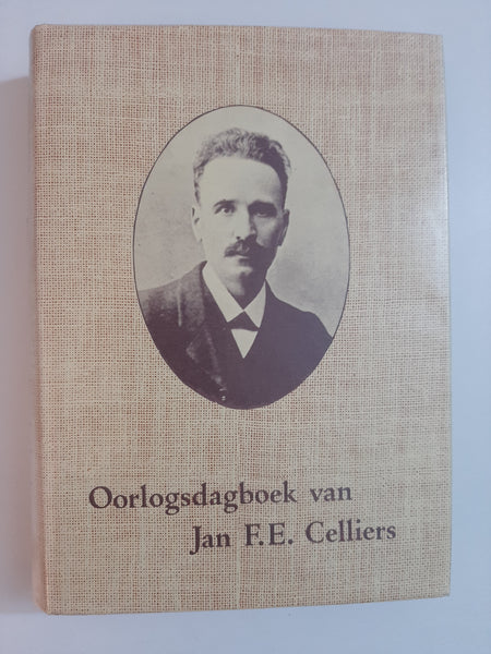 Oorlogsdagboek van Jan F. E. Celliers 1899-1902: Met inleiding, teksversorging en geskiedkundige aantekeninge (Bronnepublikasie - Instituut vir Geskiedenisnavorsing) (Afrikaans Edition) by Celliers, Jan FrancÌ§ois Elias