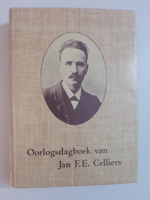 Oorlogsdagboek van Jan F. E. Celliers 1899-1902: Met inleiding, teksversorging en geskiedkundige aantekeninge (Bronnepublikasie - Instituut vir Geskiedenisnavorsing) (Afrikaans Edition) by Celliers, Jan FrancÌ§ois Elias