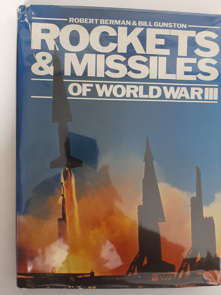 Rockets & Missiles Of World War 3 By Robert Berman & Bill Gunston