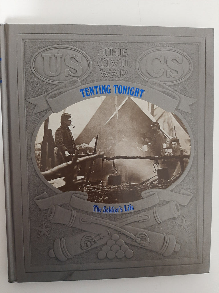 Tenting Tonight: The Soldier's Life (Civil War) By James I. Robertson Jr