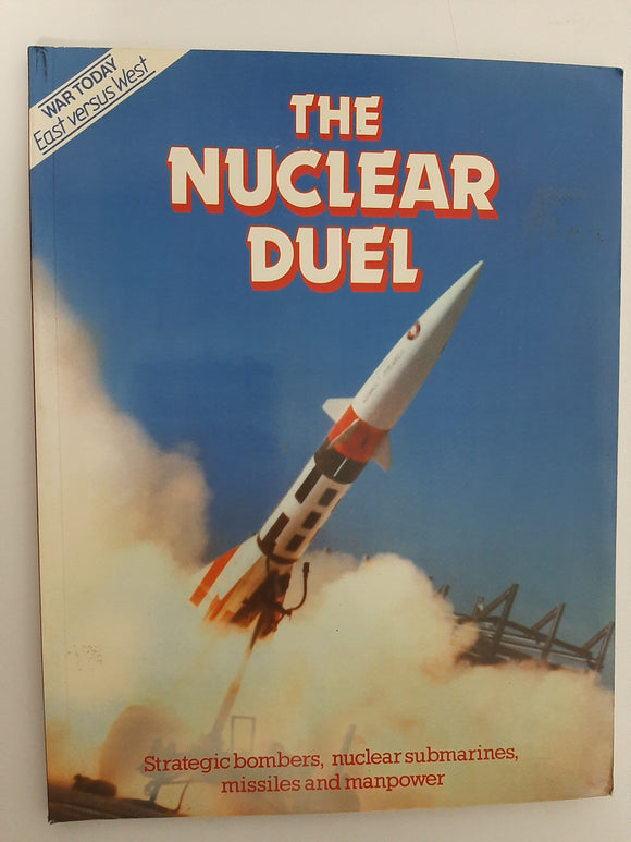 The Nuclear Duel (War Today East Versus West) By Nigel Flynn