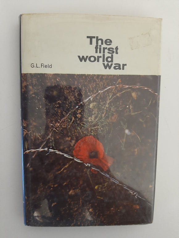 The First World War By G.L. Field