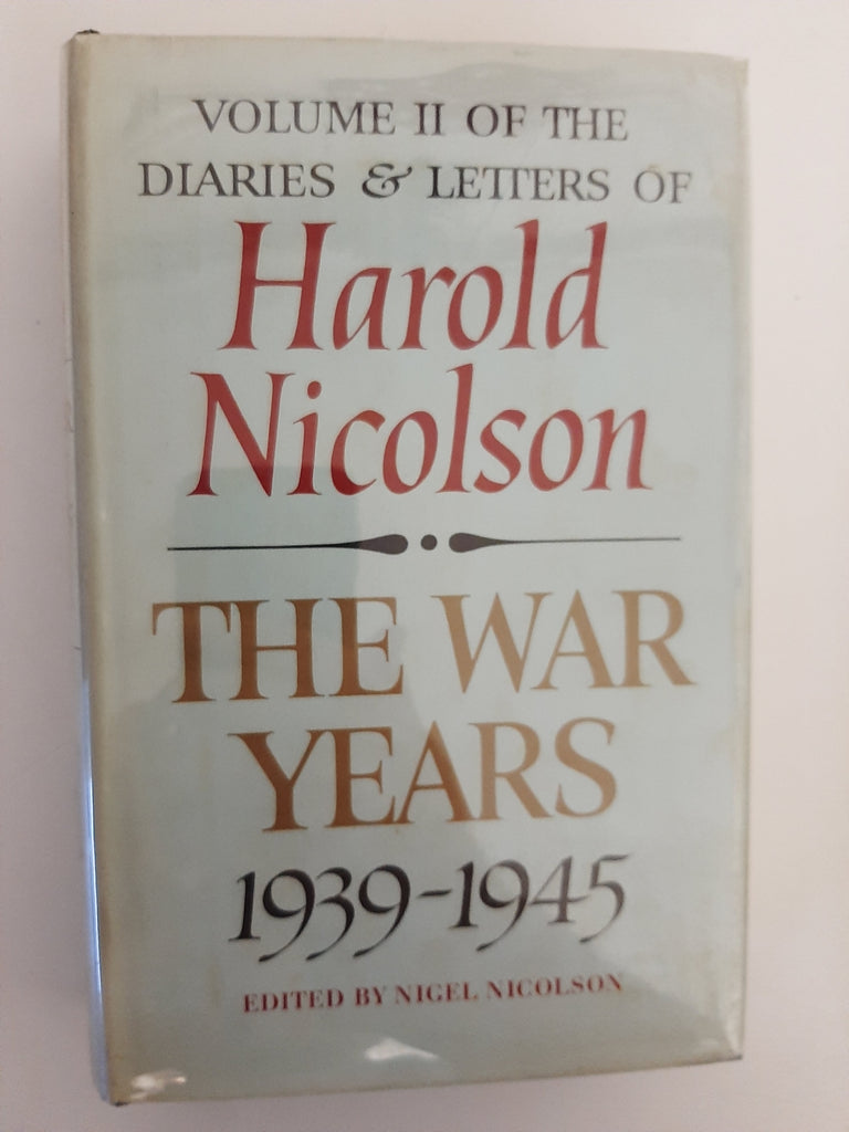 The War Years 1939-1945: Volume 2 Of The Diaries & Letters Of Harold Nicolson By Nigel Nicolson