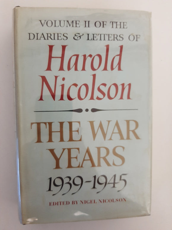The War Years 1939-1945: Volume 2 Of The Diaries & Letters Of Harold Nicolson By Nigel Nicolson