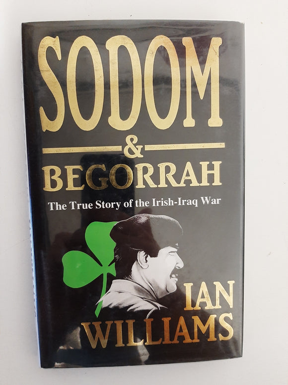 Sodom & Begorrah: The True Story Of The Irish-Iraq War By Ian Williams