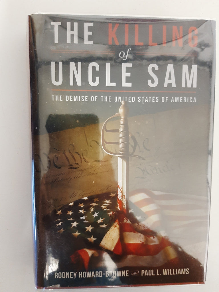The Killing of Uncle Sam: The Demise of the United States of America By Rodney Howard-Browne And Paul L. Williams