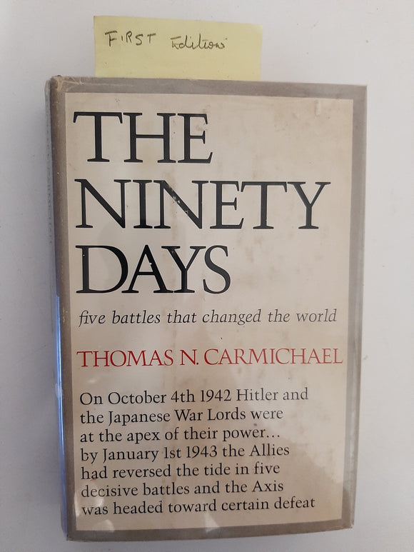 The Ninety Days: Five Battles That Changed The World By Thomas N. Carmichael