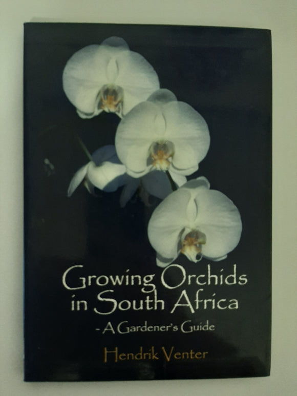 Growing orchids in South Africa: A Gardener's Guide By Hendrik Venter