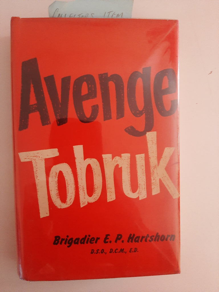 Avenge Tobruk By E.P. Hartshorn