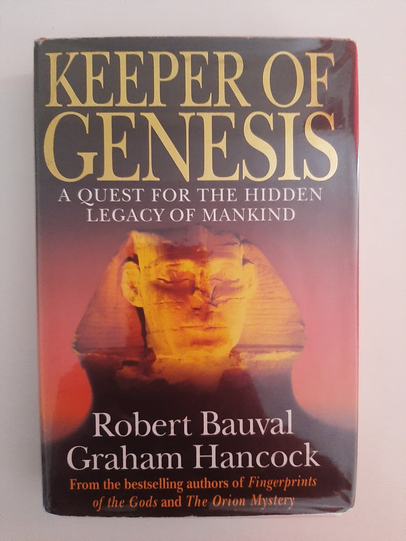 Keeper Of Genesis: A Quest For The Hidden Legacy Of Mankind By Robert Bauval, Graham Hancock