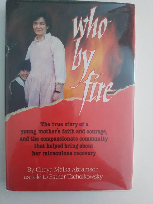 Who by Fire By Chaya Malka Abramson, Esther Tscholkowsky