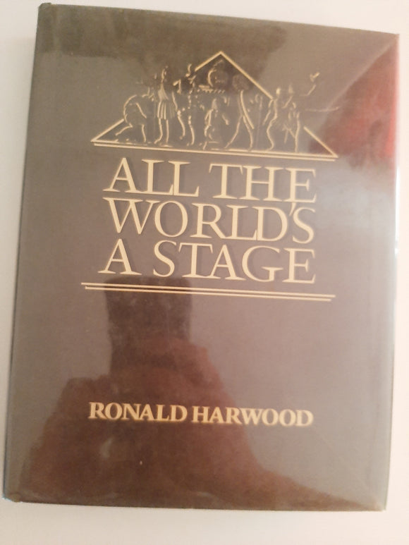 All The World's A Stage By Ronald Harwood