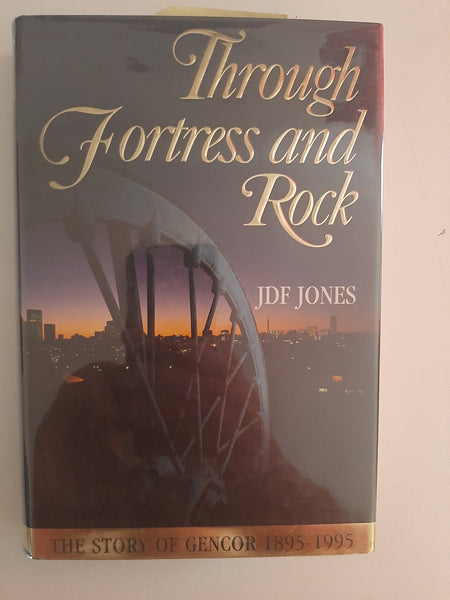 Through Fortress And Rock: The story Of Gencor, 1895-1995 By JDF Jones