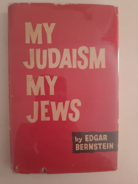 My Judaism, My Jews By Edgar Bernstein