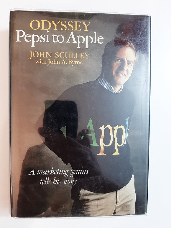 Odyssey: Pepsi to Apple By John Sculley With John A. Byrne