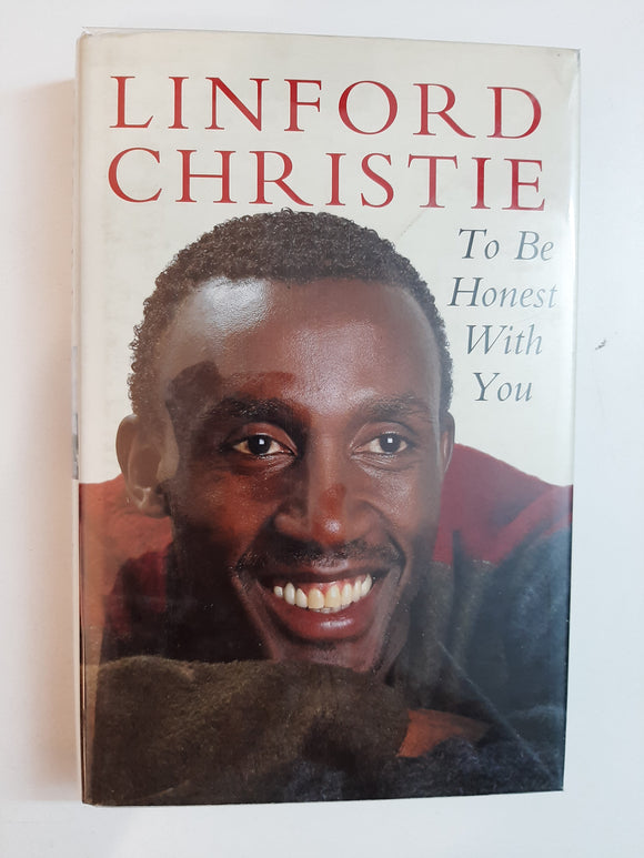 To Be Honest With You By Linford Christie