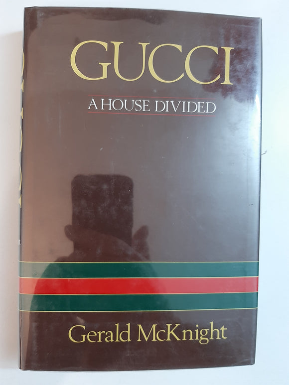 Gucci : A House Divided By Gerald McKnight