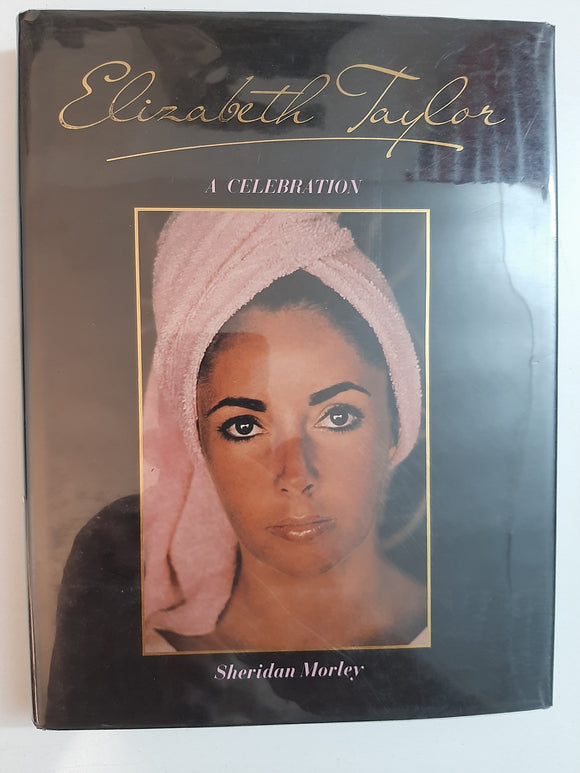 Elizabeth Taylor: A Celebration By Sheridan Morley