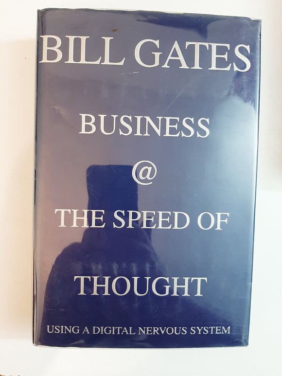 Business @ the Speed of Thought: Using a Digital Nervous System By Bill Gates With Collins Hemingway