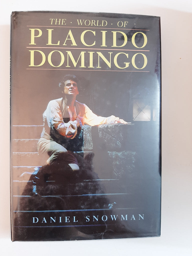 The world of Placido Domingo By Daniel Snowman