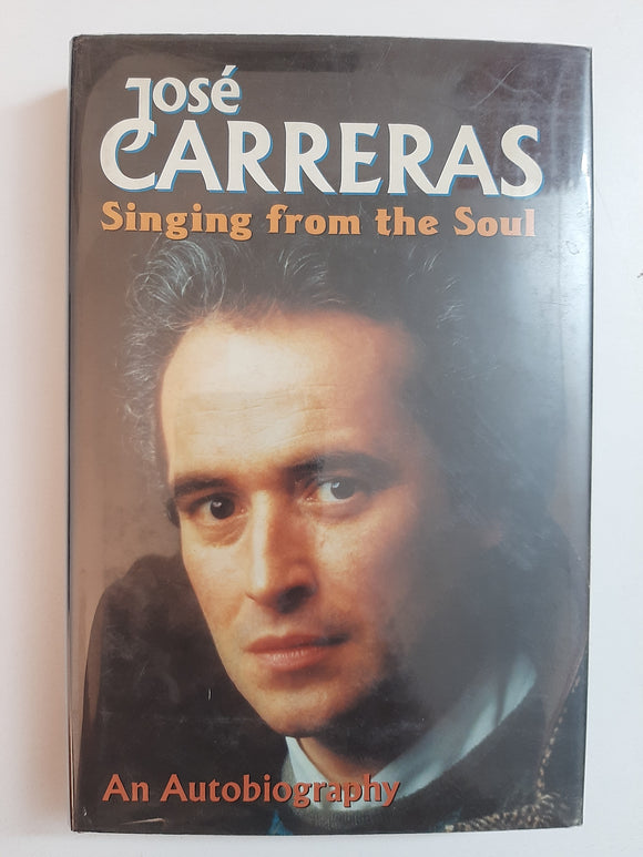 Singing from the Soul: Carreras By Jose Carreras