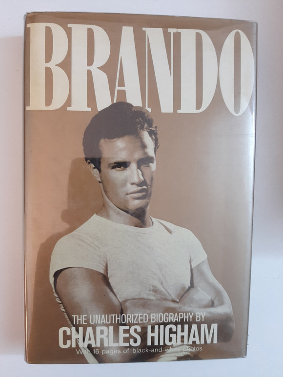 Brando: The Unauthorized Biography By Charles Higham