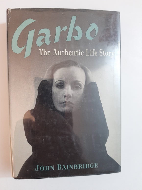 Garbo: The Authentic Life Story By John Bainbridge